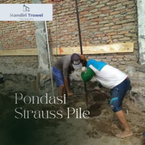 Pondasi Bangunan Strauss Pile