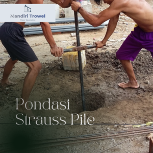 pengeboran pondasi strauss pile