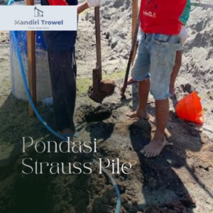 pengeboran pondasi strauss pile